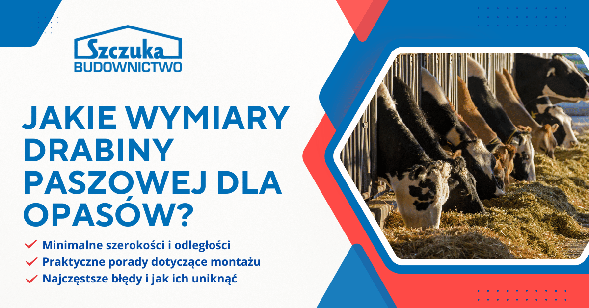 wymiary drabiny paszowej dla opasów – minimalne szerokości, porady montażowe, jak uniknąć błędów